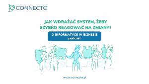Jak wdrażać system, żeby szybko reagować na zmiany? [podcast]